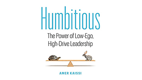 Cover image from the book, Humbitious: The Power of Low-Ego, High-Drive Leadership.
