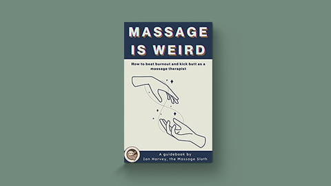 Massage is Weird book cover by Ian Harvey, the Massage Sloth.